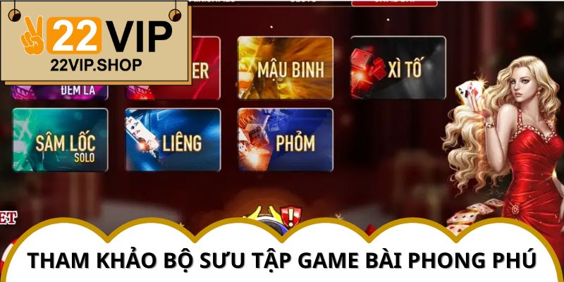 Bộ sưu tập game bài 22VIP đầy đủ