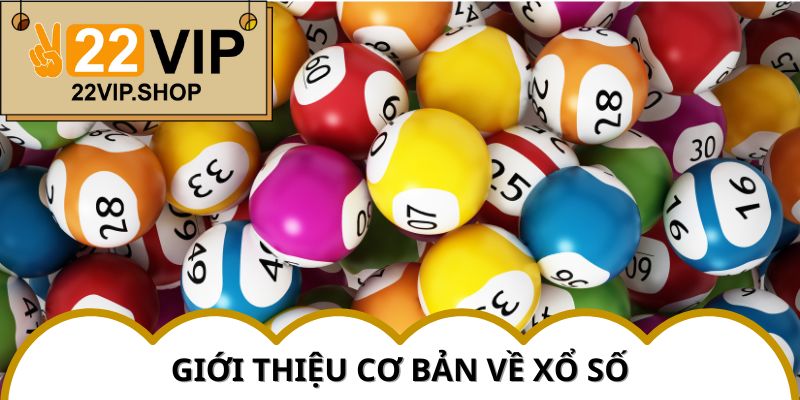 Khái quát về hệ thống xổ số